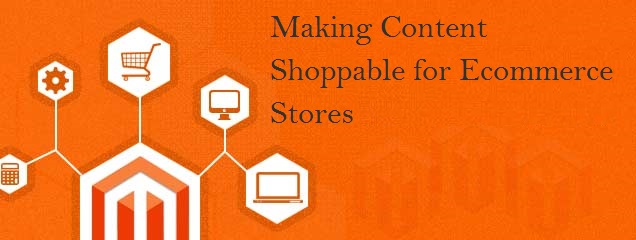 Making Content Shoppable for Ecommerce Stores