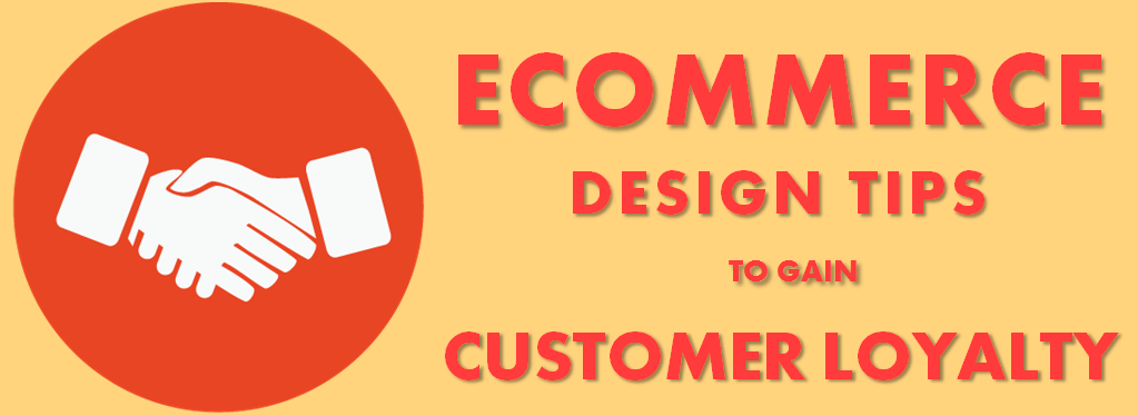 Ecommerce Design for Customer Loyalty