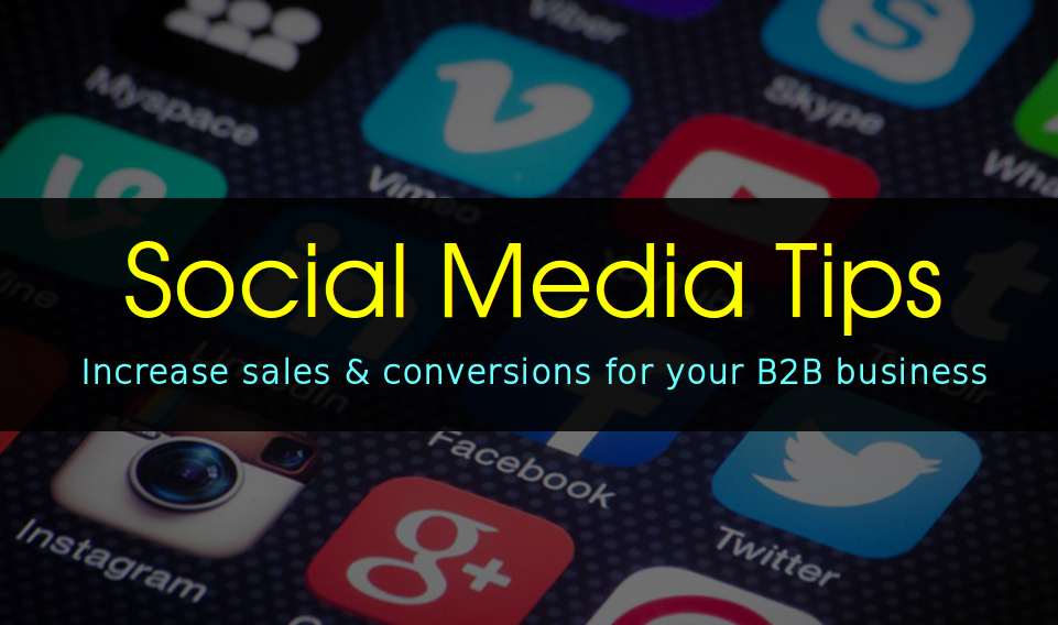 Social media tips for your b2b business